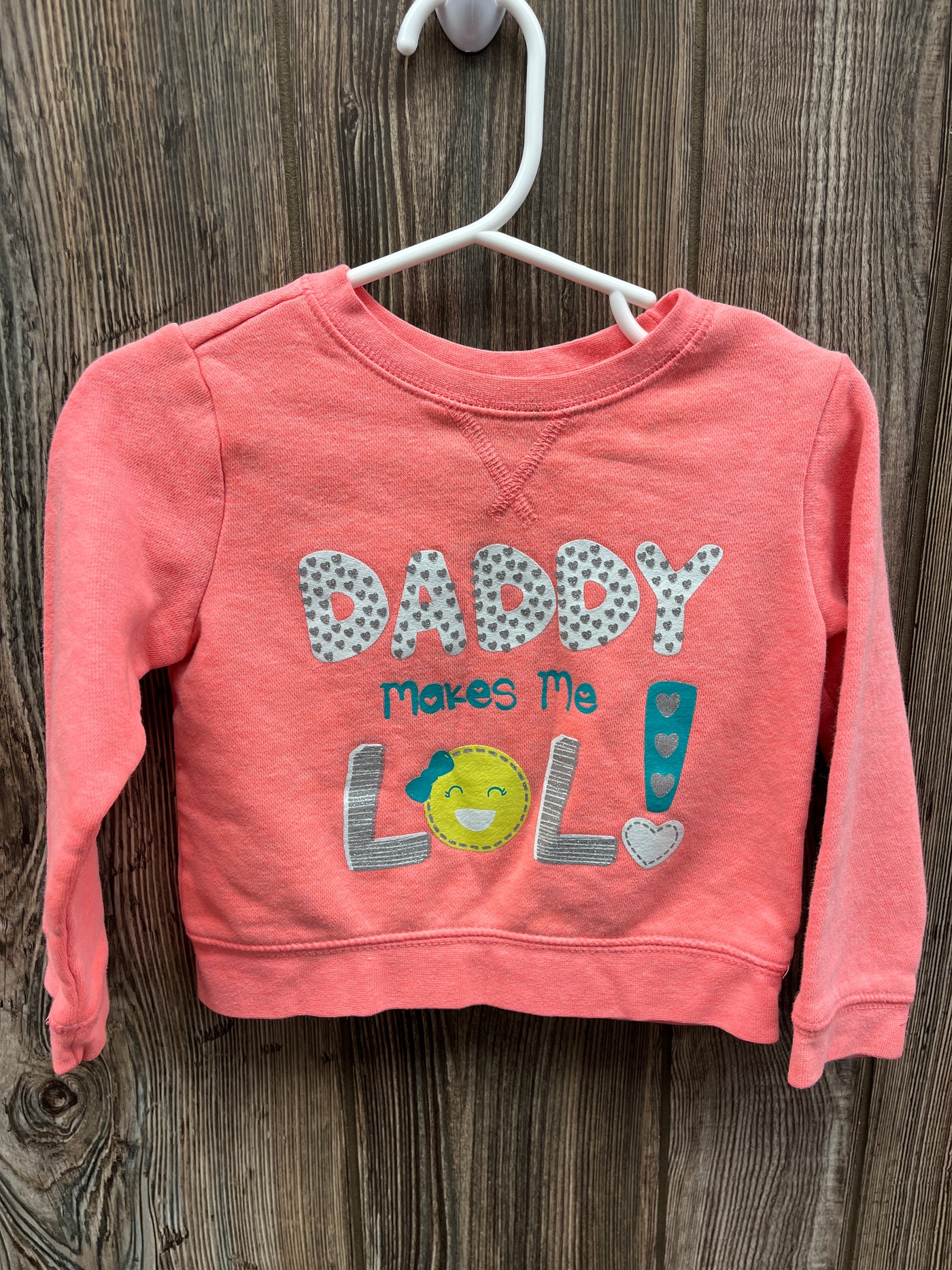 Girl 18 mo Daddy Makes Me LOL Sweatshirt